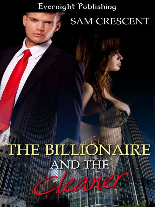 Title details for The Billionaire and the Cleaner by Sam Crescent - Available